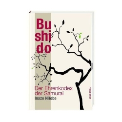 Bushido. Der Ehrenkodex der Samurai